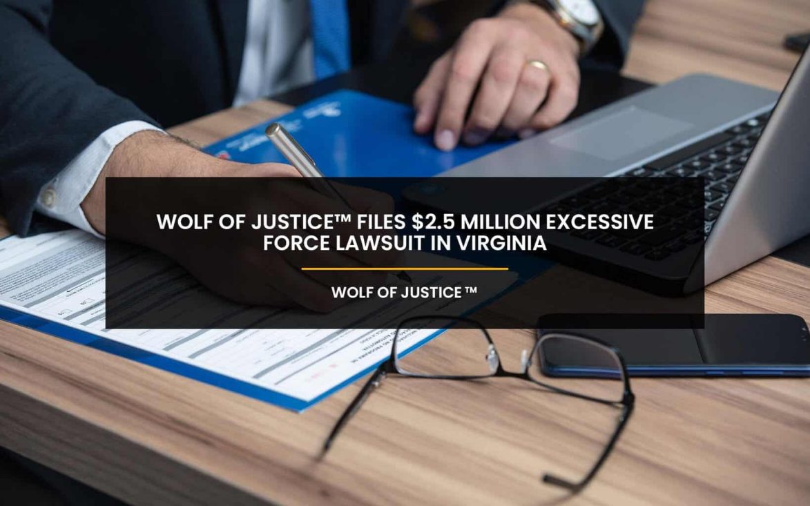 Wolf of Justice™ Files $2.5 Million Excessive Force Lawsuit in Virginia