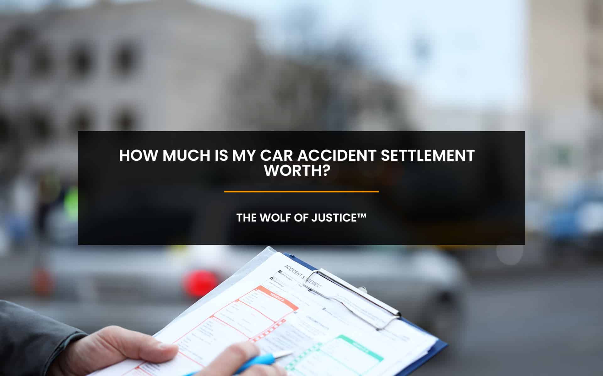 How Much Is My Car Accident Settlement Worth? The 2026 Truth | The Wolf ...